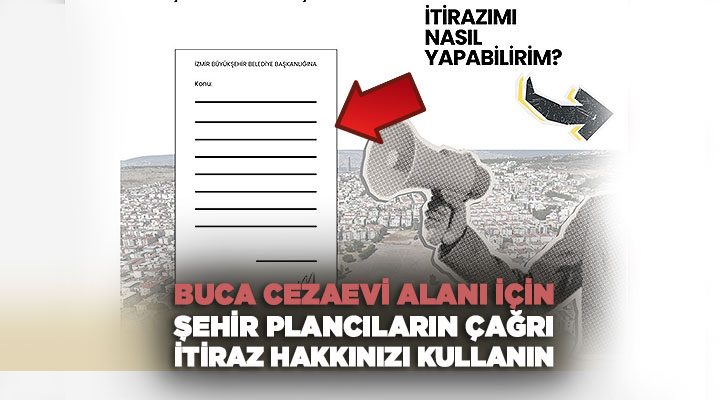Buca Cezaevi Alanı için şehir plancılarından çağrı İtiraz Hakkınızı Kullanın