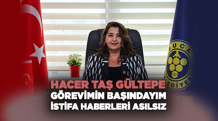 Hacer Taş Gültepe: Görevimin Başındayım, İstifa Haberleri Asılsız