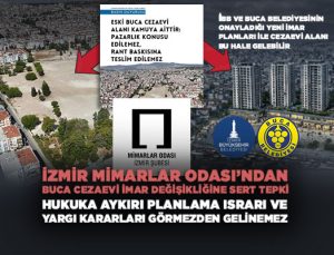 İzmir Mimarlar Odası ’ndan Buca Cezaevi İmar Değişikliğine Sert Tepki