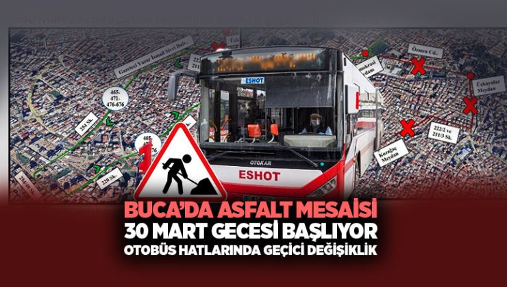 Buca ’da Gece Asfalt Mesaisi 30 Mart Gecesi Başlıyor Otobüs Hatlarında Geçici Değişiklik
