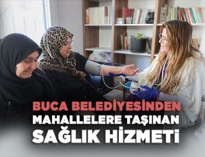 Buca Belediyesinden Mahallelere Taşınan Sağlık Hizmeti