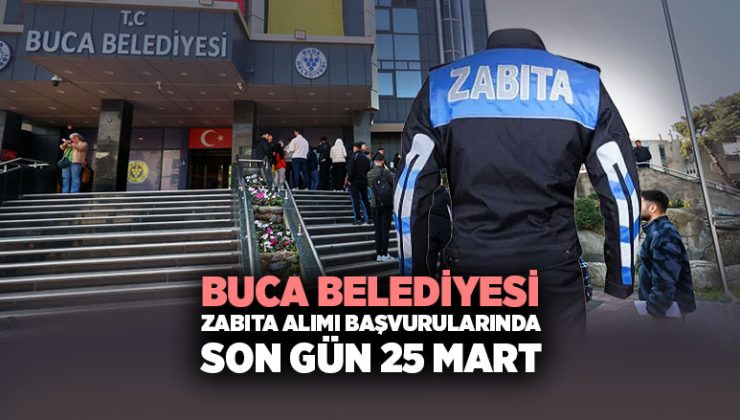 Buca Belediyesi zabıta alımı başvurularında Son gün 25 Mart