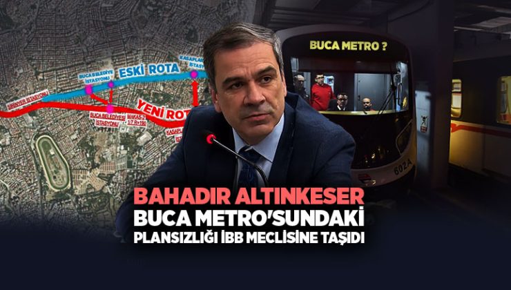 Bahadır Altınkeser  Buca Metro’sundaki durak Plansızlığını İBB Meclisine Taşıdı