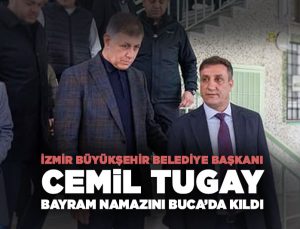 İzmir Büyükşehir Belediye Başkanı Cemil Tugay Bayram Namazını Buca’da Kıldı