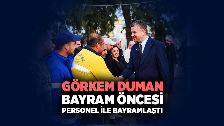 Görkem Duman Bayramlaştı
