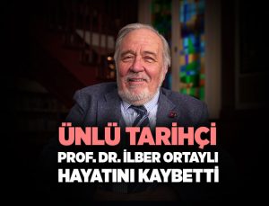 Prof. Dr. İlber Ortaylı Hayatını Kaybetti