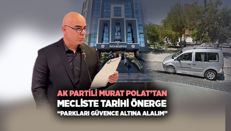 AK Partili Murat Polat ’tan Mecliste tarihi önerge“Parkları Güvence Altına Alalım”