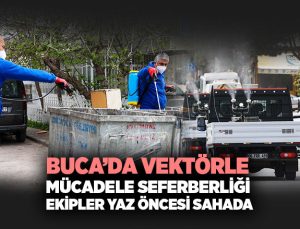 Buca ’da Vektörle Mücadele Seferberliği: Ekipler Yaz Öncesi Sahada