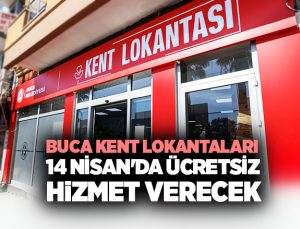 Buca’da Kent Lokantaları 14 Nisan’da Ücretsiz Hizmet Verecek