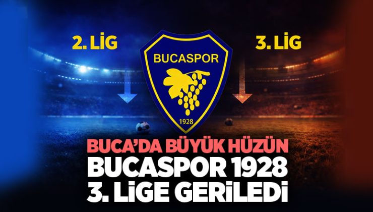 Buca ’da büyük Hüzün Bucaspor 1928 Lige Geriledi