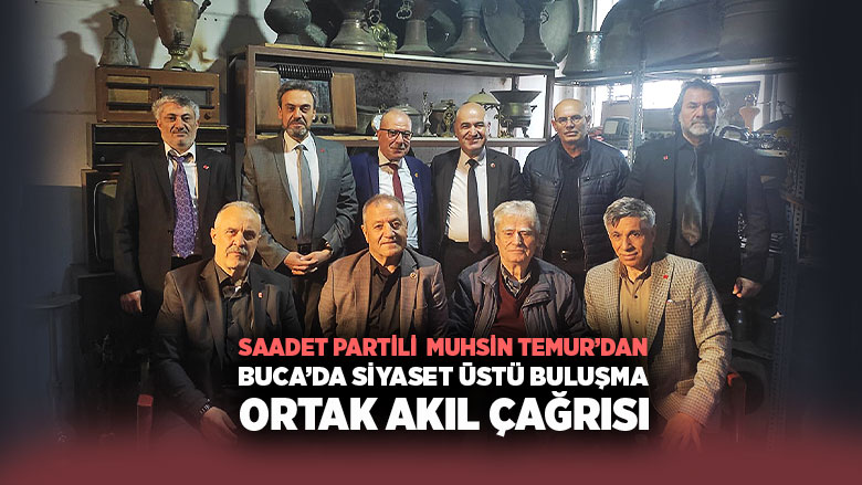 Saadet Partisi Buca Muhsin Temur