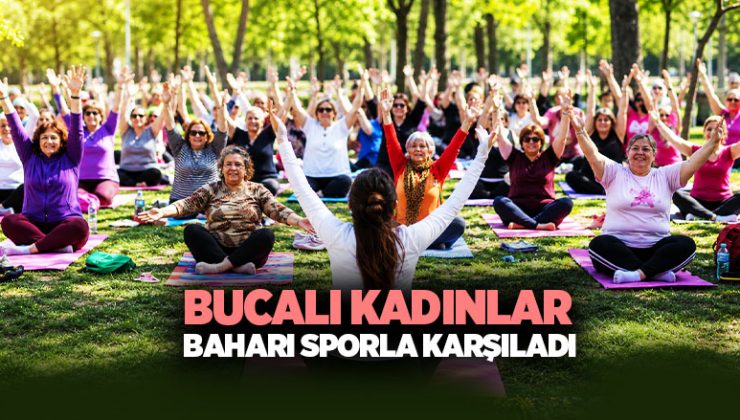 Buca lı Kadınlar Baharı Sporla Karşıladı