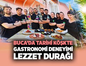 Buca’da Tarihi Köşkte Gastronomi Deneyimi Lezzet Durağı