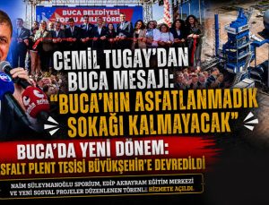 Cemil Tugay ’dan Buca Mesajı: “Buca’nın Asfaltlanmadık Sokağı Kalmayacak”
