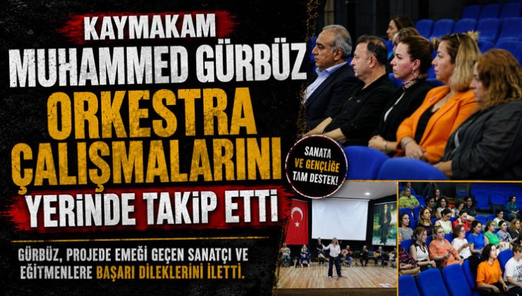 Buca Kaymakamı Muhammed Gürbüz Orkestra Çalışmalarını Yerinde Takip Etti