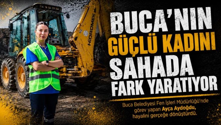 Buca ’nın Güçlü Kadını Sahada Fark Yaratıyor