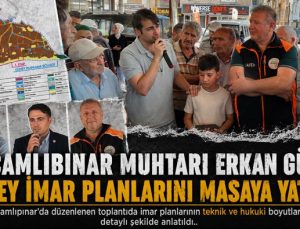 Çamlıpınar Muhtarı Erkan Güneş Güney İmar Planlarını masaya yatırdı
