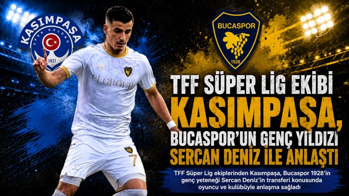 TFF Süper Lig Ekibi Kasımpaşa, Bucaspor ’un Genç Yıldızı Sercan Deniz ile Anlaştı