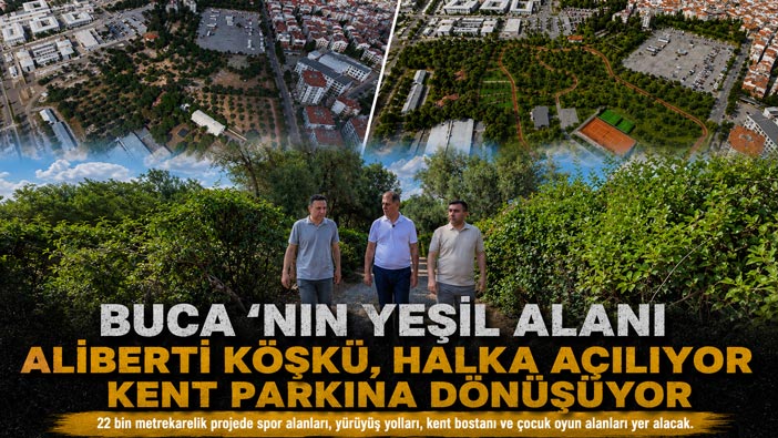 Buca ’nın yeşil alanı Aliberti Köşkü, Halka Açılıyor Kent Parkına Dönüşüyor