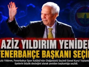 Aziz Yıldırım Yeniden Fenerbahçe Başkanı Oldu