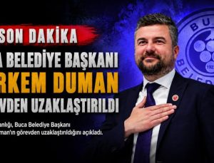 Buca Belediye Başkanı Görkem Duman Görevden Uzaklaştırıldı