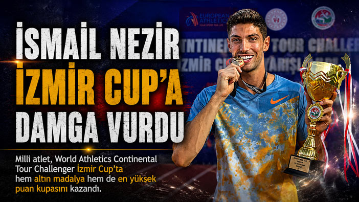 İsmail Nezir İzmir Cup’a Damga Vurdu