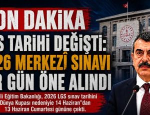 Son dakika LGS Tarihi Değişti: 2026 Merkezî Sınavı Bir Gün Öne Alındı