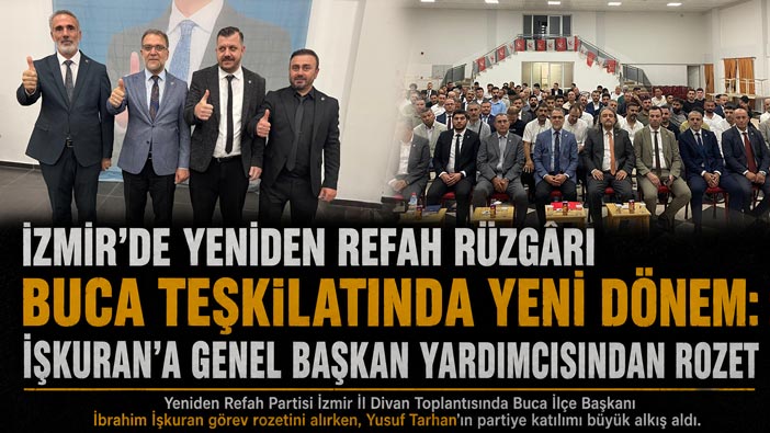 İzmir’de Yeniden Refah Rüzgârı Buca Teşkilatında Yeni Dönem: İşkuran’a Genel Başkan Yardımcısından Rozet