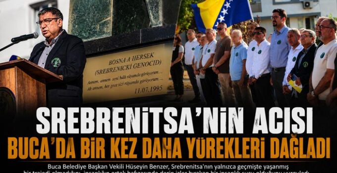 Srebrenitsa ‘nın Acısı Buca ‘da Bir Kez Daha Yürekleri Dağladı