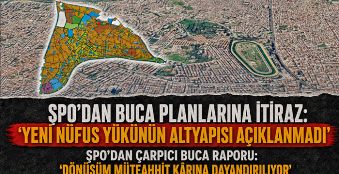 ŞPO’dan Buca Planlarına İtiraz: “Yeni Nüfus Yükünün Altyapısı Açıklanmadı”