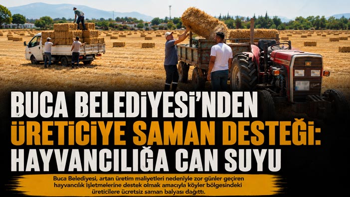 Buca Belediyesi’nden Üreticiye Saman Desteği: Hayvancılığa Can Suyu