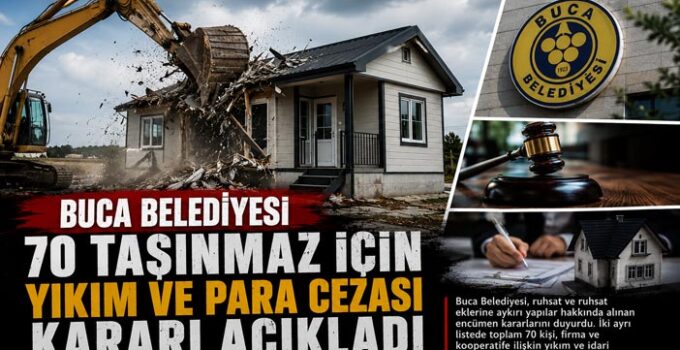 Buca Belediyesi’nden Yıkım ve İdari Para Cezası Kararları