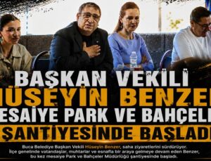 Başkan Vekili Hüseyin Benzer Mesaiye Park ve Bahçeler Şantiyesinde Başladı