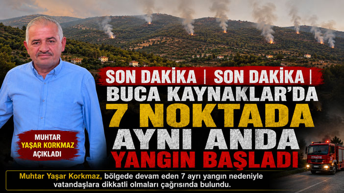 SON DAKİKA | Buca Kaynaklar ’da 7 Noktada Aynı Anda Yangın Başladı