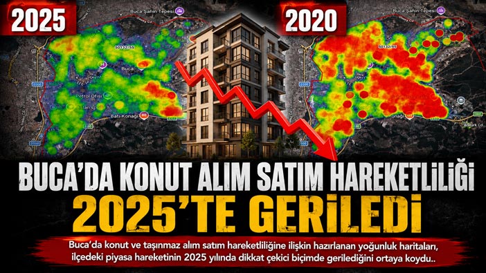 Buca ’da Konut Alım Satım Hareketliliği 2025’te Geriledi