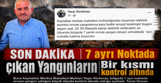 SON DAKİKA | 7 Noktada Çıkan Orman yangınların bir kısmı kontrol altına