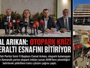 Cemal Arıkan: Otopark Krizi Kemeraltı Esnafını Bitiriyor