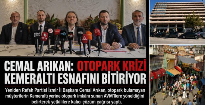 Cemal Arıkan: Otopark Krizi Kemeraltı Esnafını Bitiriyor