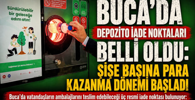 Buca ‘da Şişe Başına Para Kazanma Dönemi Başladı. Depozito İade Noktaları Belli Oldu