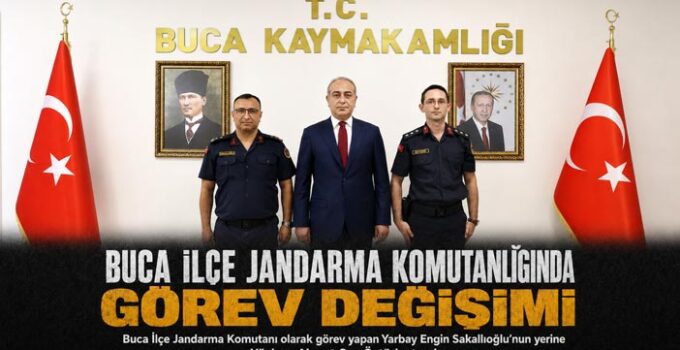 Buca İlçe Jandarma Komutanlığında görev değişimi