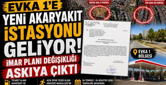 EVKA 1 ‘e Yeni Akaryakıt İstasyonu Geliyor: İmar Planı Değişikliği Askıya Çıktı