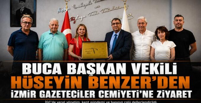 Buca Belediye Başkan Vekili Hüseyin Benzer ‘den İzmir Gazeteciler Cemiyeti’ne Ziyaret