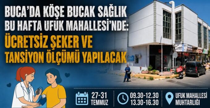 Buca ‘da Köşe Bucak Sağlık Bu Hafta Ufuk Mahallesi ‘nde: Ücretsiz Şeker ve Tansiyon Ölçümü Yapılacak