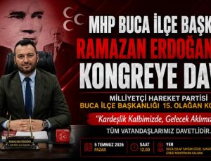 MHP Buca İlçe Başkanı Ramazan Erdoğan’dan Kongreye Davet