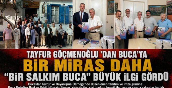 Tayfur Göçmenoğlu ‘dan Buca’ya Bir Miras Daha”Bir Salkım Buca” Büyük İlgi Gördü