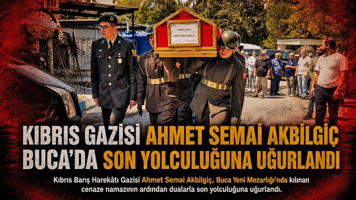 Kıbrıs Gazisi Ahmet Semai Akbilgiç Buca’da Son Yolculuğuna Uğurlandı