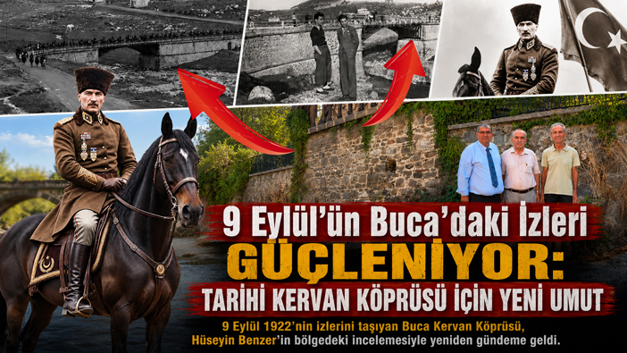 9 Eylül’ün Buca ’daki İzleri Güçleniyor: Tarihi Kervan Köprüsü İçin Yeni Umut