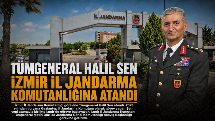 Tümgeneral Halil Şen İzmir İl Jandarma Komutanlığına Atandı