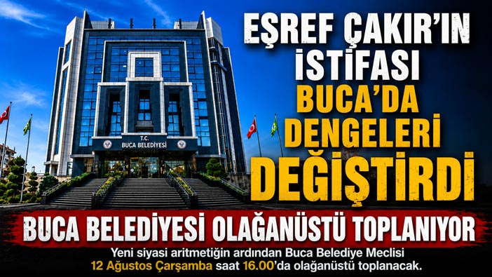Eşref Çakır’ın İstifası Buca’da Dengeleri Değiştirdi Buca Belediyesi Olağanüstü Toplanıyor