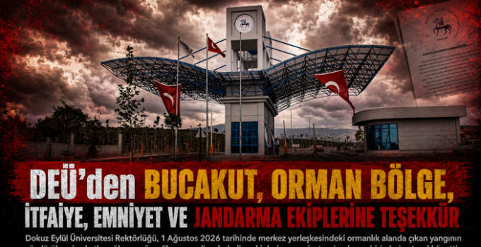 DEÜ ’den BUCAKUT, Orman Bölge, İtfaiye, Emniyet ve Jandarma Ekiplerine Teşekkür
